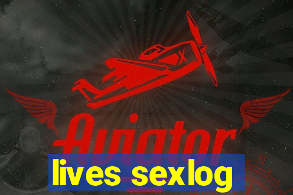lives sexlog